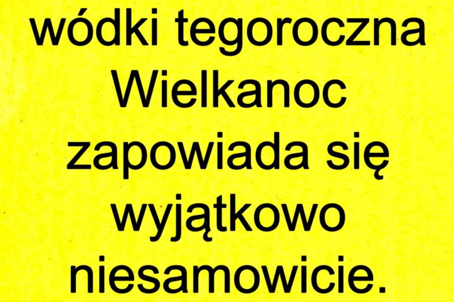 Niesamowita Wielkanoc 2023